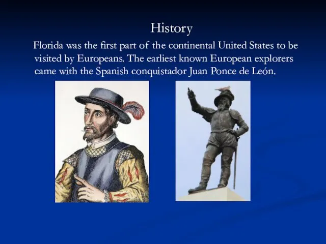 History Florida was the first part of the continental United