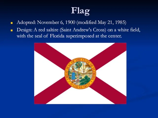 Flag Adopted: November 6, 1900 (modified May 21, 1985) Design: