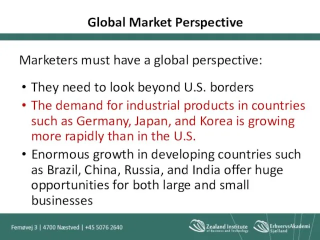 Marketers must have a global perspective: They need to look