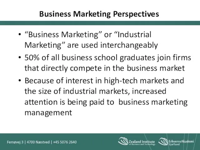 Business Marketing Perspectives “Business Marketing” or “Industrial Marketing” are used