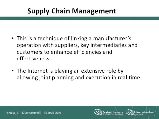 Supply Chain Management This is a technique of linking a