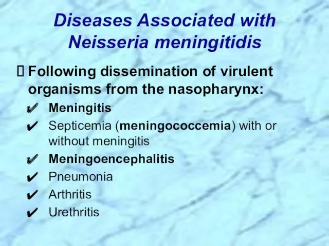 Following dissemination of virulent organisms from the nasopharynx: Meningitis Septicemia