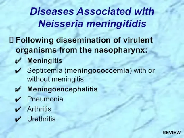 Following dissemination of virulent organisms from the nasopharynx: Meningitis Septicemia