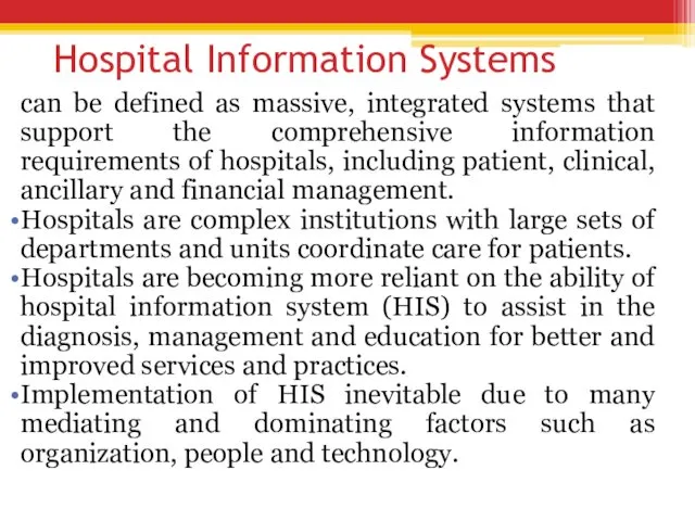 Hospital Information Systems can be defined as massive, integrated systems