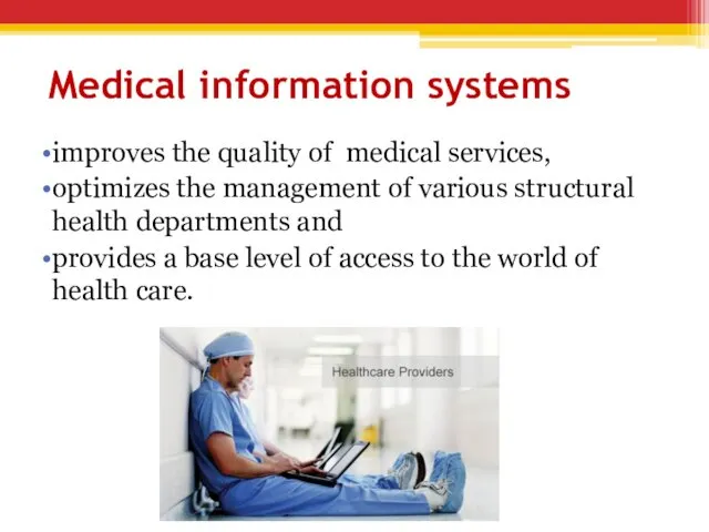 Medical information systems improves the quality of medical services, optimizes