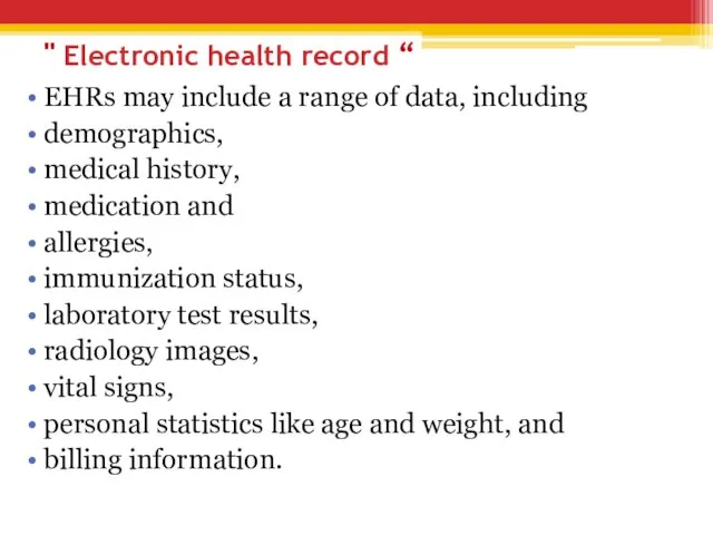 " Electronic health record “ EHRs may include a range