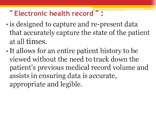 " Electronic health record " : is designed to capture