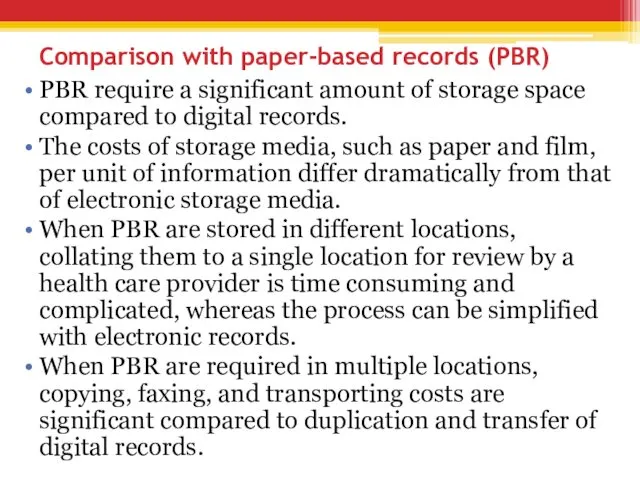 Comparison with paper-based records (PBR) PBR require a significant amount