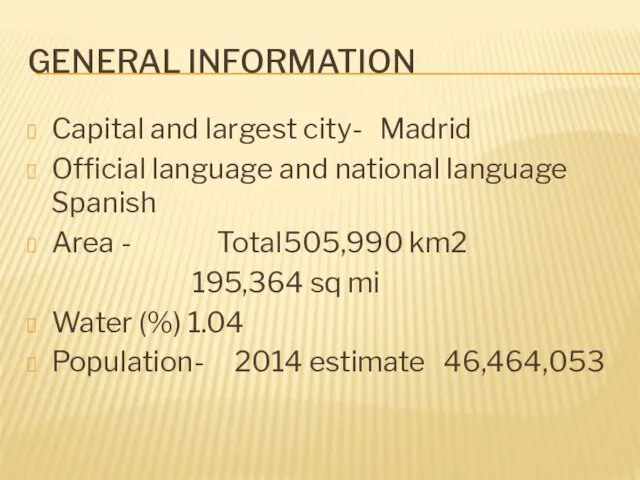 GENERAL INFORMATION Capital and largest city- Madrid Official language and