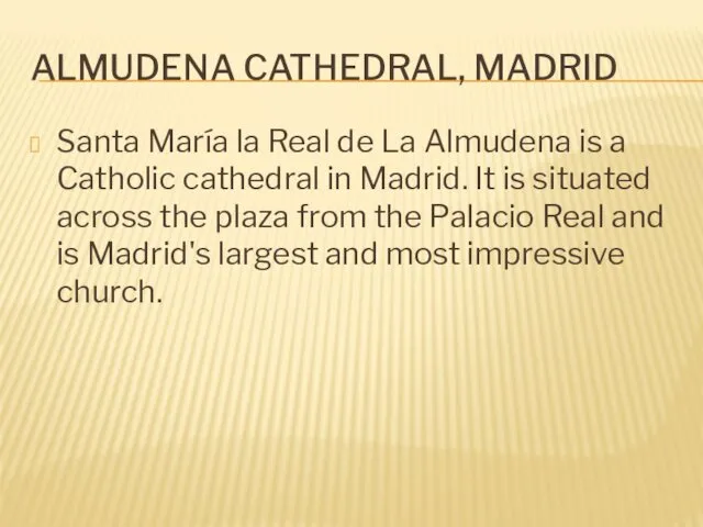 ALMUDENA CATHEDRAL, MADRID Santa María la Real de La Almudena