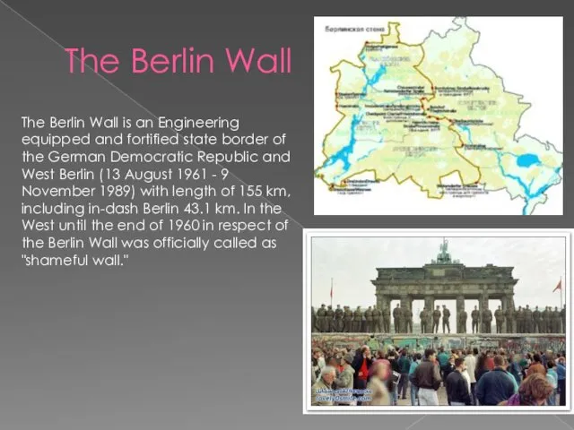 The Berlin Wall The Berlin Wall is an Engineering equipped