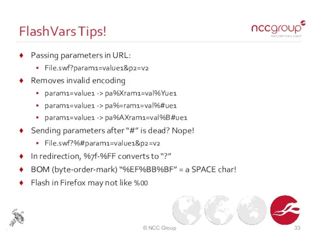 FlashVars Tips! Passing parameters in URL: File.swf?param1=value1&p2=v2 Removes invalid encoding