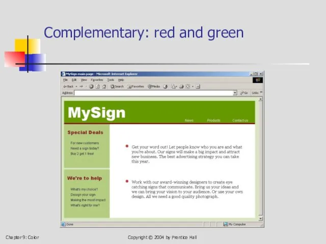 Chapter 9: Color Copyright © 2004 by Prentice Hall Complementary: red and green