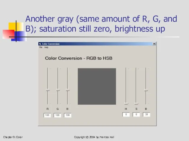 Chapter 9: Color Copyright © 2004 by Prentice Hall Another
