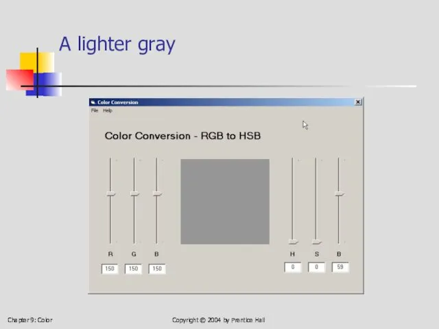 Chapter 9: Color Copyright © 2004 by Prentice Hall A