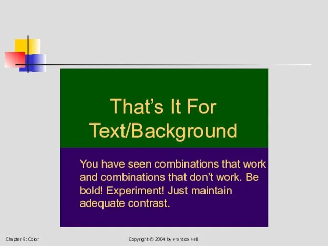Chapter 9: Color Copyright © 2004 by Prentice Hall That’s