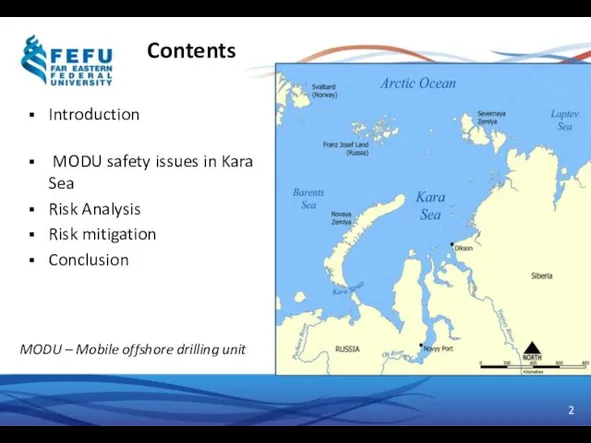 Contents Introduction MODU safety issues in Kara Sea Risk Analysis Risk mitigation Conclusion