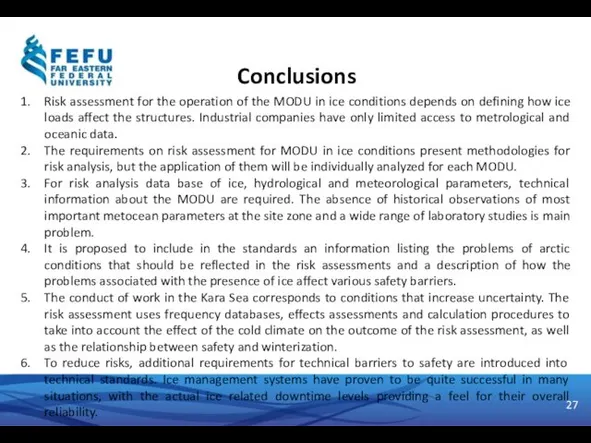 Conclusions Risk assessment for the operation of the MODU in ice conditions depends