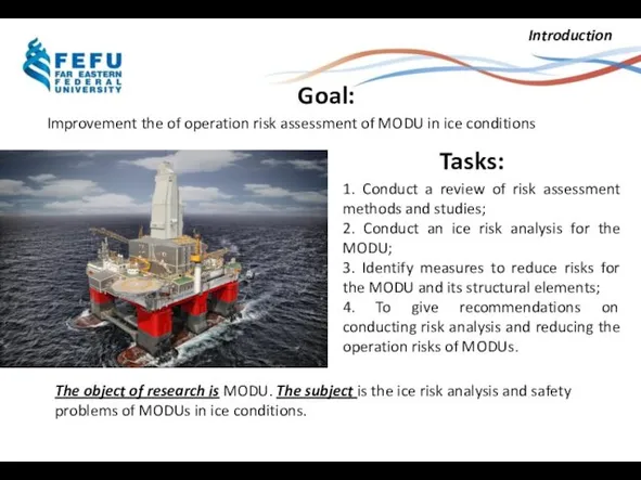 Goal: Introduction Improvement the of operation risk assessment of MODU in ice conditions
