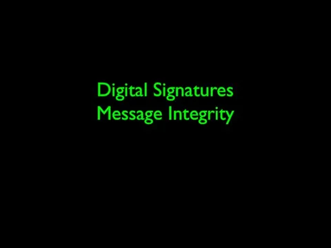 Digital Signatures Message Integrity