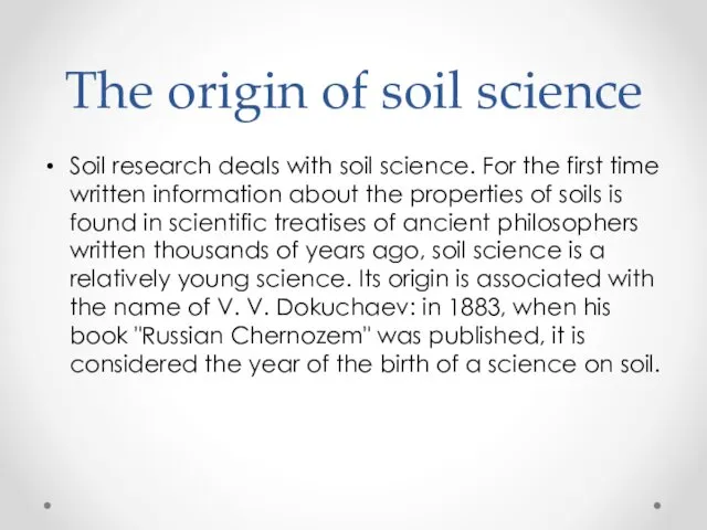 The origin of soil science Soil research deals with soil