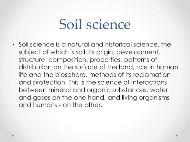 Soil science Soil science is a natural and historical science,