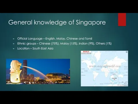 General knowledge of Singapore Official Language – English, Malay, Chinese