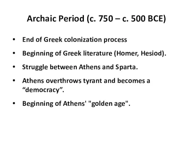 Archaic Period (c. 750 – c. 500 BCE) End of