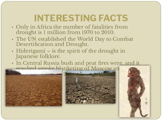 INTERESTING FACTS Only in Africa the number of fatalities from drought is 1