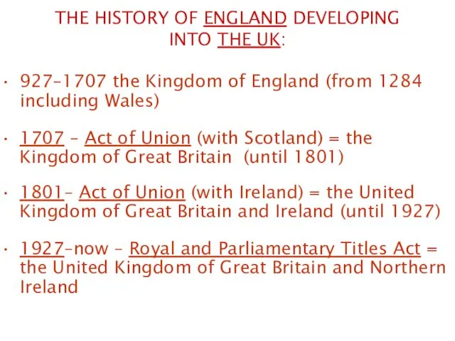 THE HISTORY OF ENGLAND DEVELOPING INTO THE UK: 927–1707 the