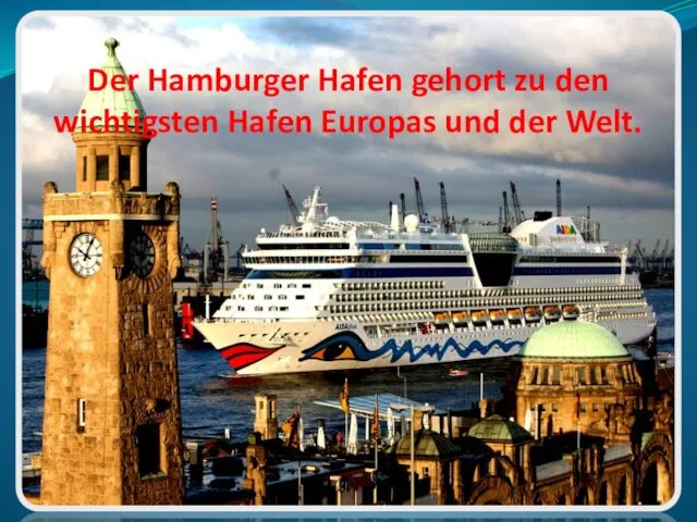 Der Hamburger Hafen gehort zu den wichtigsten Hafen Europas und der Welt.