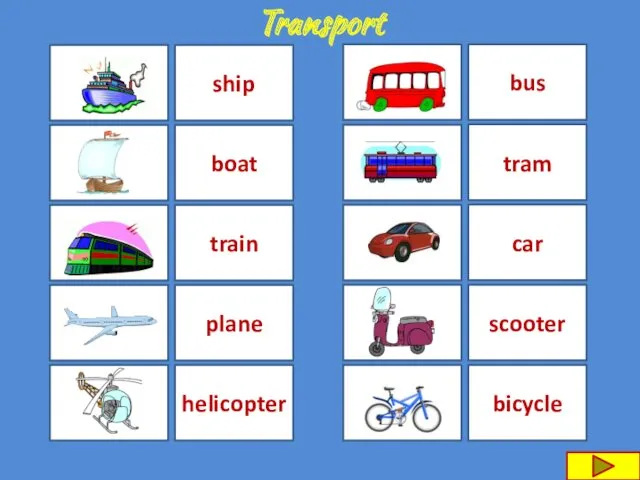 scooter plane train bicycle ship bus helicopter tram car boat Transport