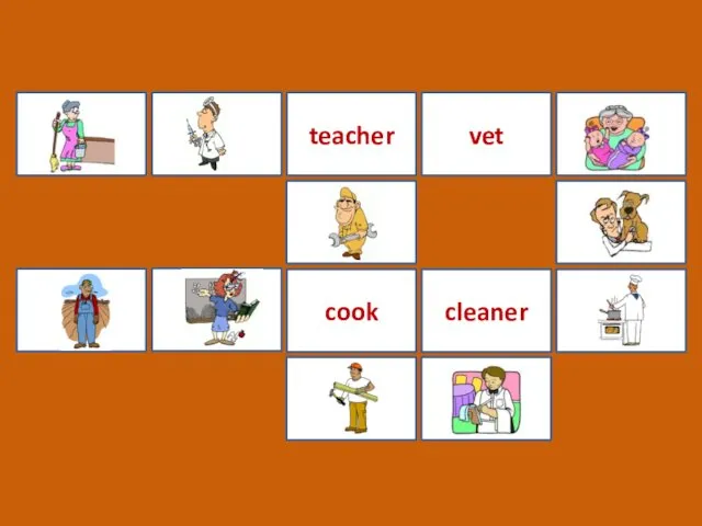 cook teacher vet cleaner builder doctor farmer mechanic nanny waiter