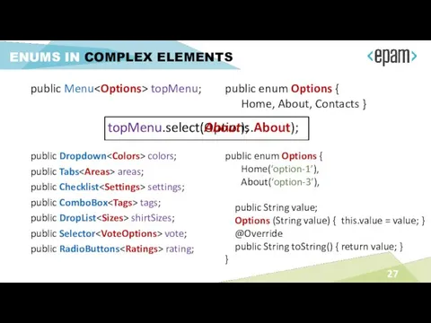 ENUMS IN COMPLEX ELEMENTS public Menu topMenu; public enum Options