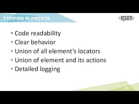 Code readability Clear behavior Union of all element’s locators Union