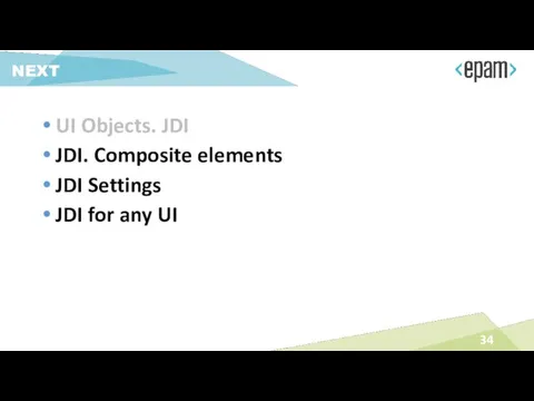 UI Objects. JDI JDI. Composite elements JDI Settings JDI for any UI NEXT