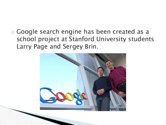 Google search engine has been created as a school project