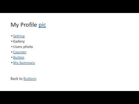My Profile pic Setting Gallery Users photo Counter Button My Summary Back to Buttons