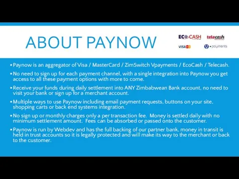 ABOUT PAYNOW Paynow is an aggregator of Visa / MasterCard