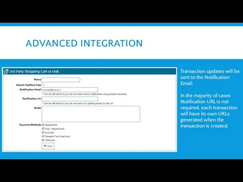 ADVANCED INTEGRATION Transaction updates will be sent to the Notification