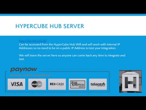 HYPERCUBE HUB SERVER http://192.168.100.187 Can be accessed from the HyperCube