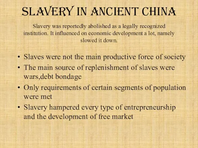Slavery in ancient China Slaves were not the main productive force of society
