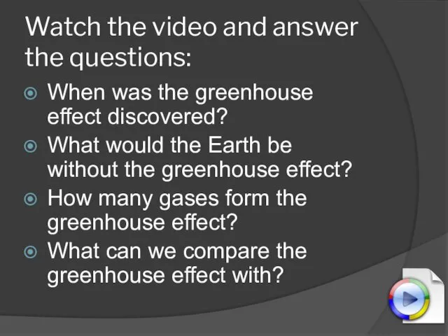 Watch the video and answer the questions: When was the greenhouse effect discovered?