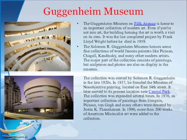 Guggenheim Museum The Guggenheim Museum on Fifth Avenue is home