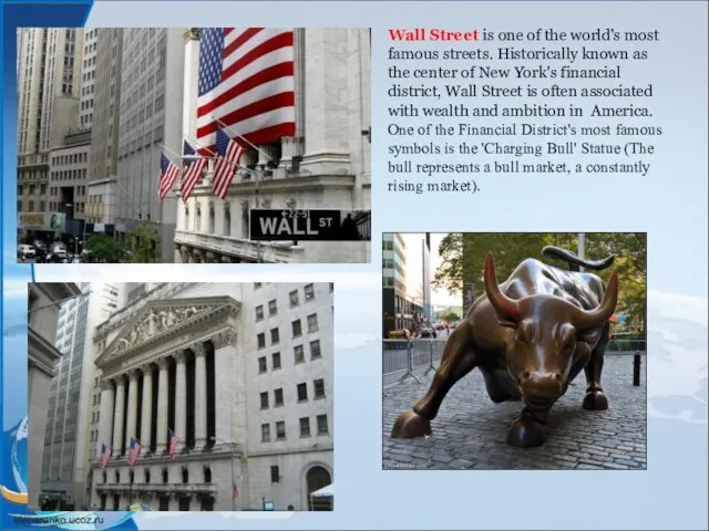 Wall Street is one of the world's most famous streets.