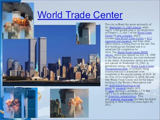 World Trade Center The city suffered the worst nationally of