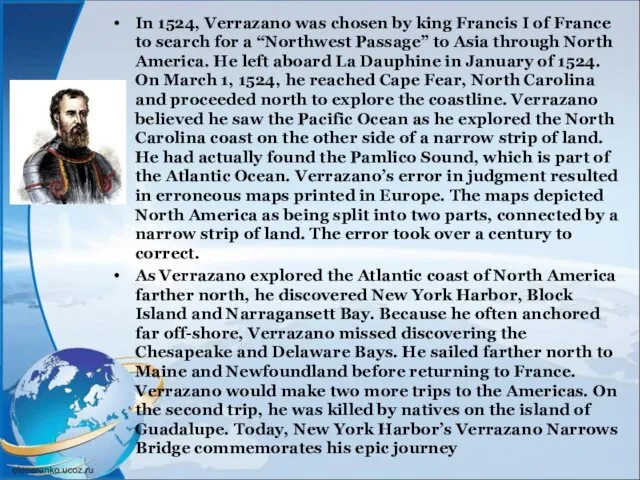 In 1524, Verrazano was chosen by king Francis I of