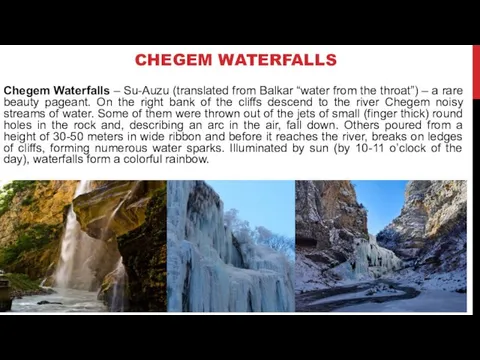 CHEGEM WATERFALLS Chegem Waterfalls – Su-Auzu (translated from Balkar “water