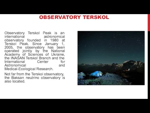 OBSERVATORY TERSKOL Observatory Terskol Peak is an international astronomical observatory